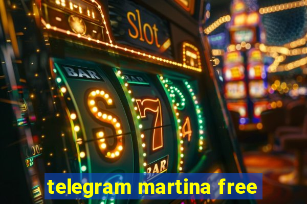 telegram martina free